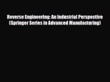 [Download] Reverse Engineering: An Industrial Perspective (Springer Series in Advanced Manufacturing)