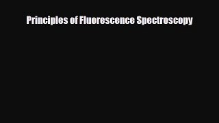 [PDF] Principles of Fluorescence Spectroscopy [PDF] Full Ebook