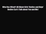 Read Who Has What?: All About Girls' Bodies and Boys' Bodies (Let's Talk about You and Me)