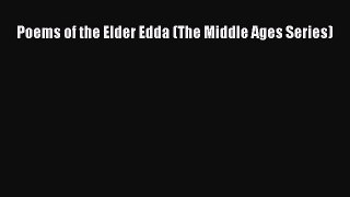 Download Poems of the Elder Edda (The Middle Ages Series) Ebook Free