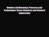 PDF Biofuels and Bioenergy: Processes and Technologies (Green Chemistry and Chemical Engineering)