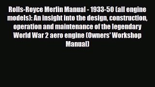 PDF Rolls-Royce Merlin Manual - 1933-50 (all engine models): An insight into the design construction