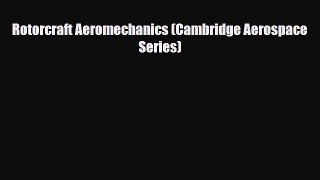 PDF Rotorcraft Aeromechanics (Cambridge Aerospace Series) Free Books