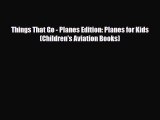 PDF Things That Go - Planes Edition: Planes for Kids (Children's Aviation Books) Free Books