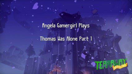 Angela Gamergirl Plays Thomas was alone part 1