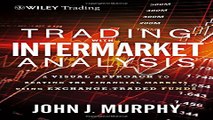 Download Trading with Intermarket Analysis  A Visual Approach to Beating the Financial Markets