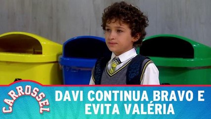 Davi continua bravo e evita Valéria