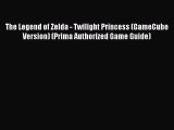Read The Legend of Zelda - Twilight Princess (GameCube Version) (Prima Authorized Game Guide)