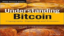 Download Understanding Bitcoin  Cryptography  Engineering and Economics  The Wiley Finance Series