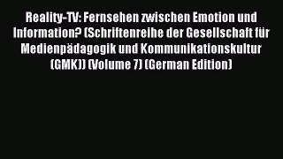 Read Reality-TV: Fernsehen zwischen Emotion und Information? (Schriftenreihe der Gesellschaft