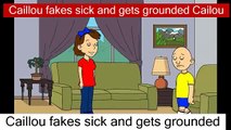 Caillou fakes sick and gets grounded Cailou