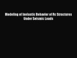 Book Modeling of Inelastic Behavior of Rc Structures Under Seismic Loads Read Full Ebook