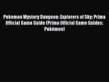 Read Pokemon Mystery Dungeon: Explorers of Sky: Prima Official Game Guide (Prima Official Game