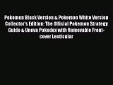 Read Pokemon Black Version & Pokemon White Version Collector's Edition: The Official Pokemon