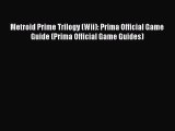 Read Metroid Prime Trilogy (Wii): Prima Official Game Guide (Prima Official Game Guides) PDF