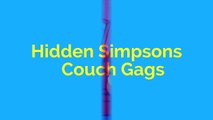 Hidden Simpsons Couch Gags