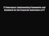 [PDF] IT Governance: Implementing Frameworks and Standards for the Corporate Governance of