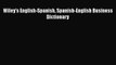 [PDF] Wiley's English-Spanish Spanish-English Business Dictionary [Download] Online