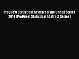 [PDF] ProQuest Statistical Abstract of the United States 2014 (ProQuest Statistical Abstract