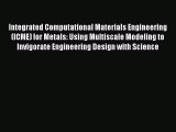Ebook Integrated Computational Materials Engineering (ICME) for Metals: Using Multiscale Modeling