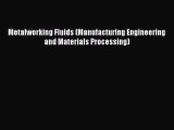 Book Metalworking Fluids (Manufacturing Engineering and Materials Processing) Read Full Ebook