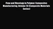 Book Flow and Rheology in Polymer Composites Manufacturing Volume 10 (Composite Materials Series)