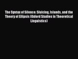Book The Syntax of Silence: Sluicing Islands and the Theory of Ellipsis (Oxford Studies in