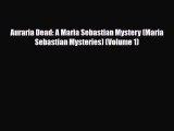 Download Auraria Dead: A Maria Sebastian Mystery (Maria Sebastian Mysteries) (Volume 1) [Download]