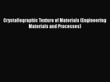 Ebook Crystallographic Texture of Materials (Engineering Materials and Processes) Download
