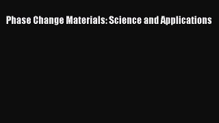 Ebook Phase Change Materials: Science and Applications Download Online