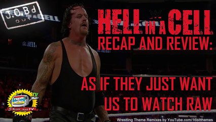 JOB'd Out - Hell in a Cell 2015 RECAP: They Only Want us to watch RAW