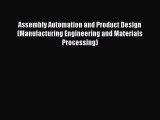 Ebook Assembly Automation and Product Design (Manufacturing Engineering and Materials Processing)
