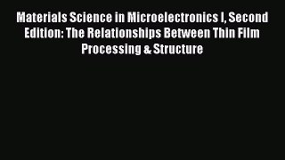 Book Materials Science in Microelectronics I Second Edition: The Relationships Between Thin