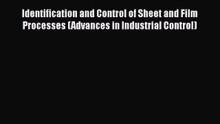 Ebook Identification and Control of Sheet and Film Processes (Advances in Industrial Control)