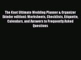 Download The Knot Ultimate Wedding Planner & Organizer [binder edition]: Worksheets Checklists