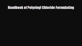 PDF Handbook of Polyvinyl Chloride Formulating [Read] Full Ebook