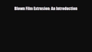 PDF Blown Film Extrusion: An Introduction [Download] Full Ebook