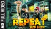 Repeat - Hip Hop (Full Video) Jazzy B Ft. JSL | New Punjabi Songs 2016 HD