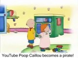 YouTube Poop Caillou becomes a pirate!