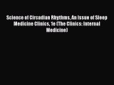 [PDF] Science of Circadian Rhythms An Issue of Sleep Medicine Clinics 1e (The Clinics: Internal