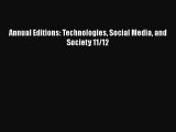 [PDF] Annual Editions: Technologies Social Media and Society 11/12 [Read] Full Ebook