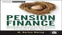 Download Pension Finance  Putting the Risks and Costs of Defined Benefit Plans Back Under Your