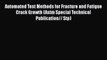 Book Automated Test Methods for Fracture and Fatigue Crack Growth (Astm Special Technical Publication//