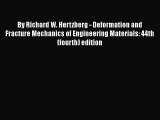 Book By Richard W. Hertzberg - Deformation and Fracture Mechanics of Engineering Materials: