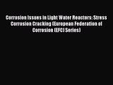 Ebook Corrosion Issues in Light Water Reactors: Stress Corrosion Cracking (European Federation