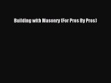 PDF Building with Masonry (For Pros By Pros) Free Full Ebook