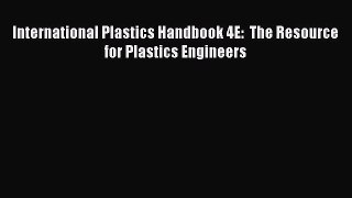 PDF International Plastics Handbook 4E:  The Resource for Plastics Engineers Free Full Ebook