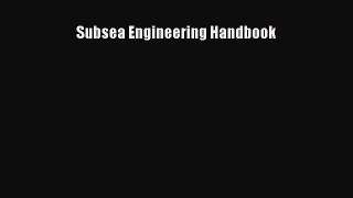 [Download] Subsea Engineering Handbook [Read] Online