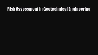 [Download] Risk Assessment in Geotechnical Engineering [Read] Online
