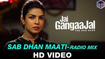 Sab Dhan Maati (Duet) - Jai Gangaajal [2016] Song By Arijit Singh & Amruta Fadnavis FT. Priyanka Chopra & Prakash Jha [FULL HD] - (SULEMAN - RECORD)